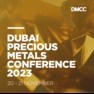 Dubai Precious Metals Conference 2023 : The Future of Precious Metals: Global Governance to Trade Tr